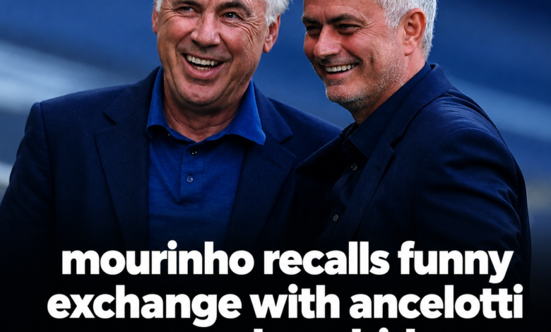 Mourinho Recalls Funny Exchange With Ancelotti at Real Madrid