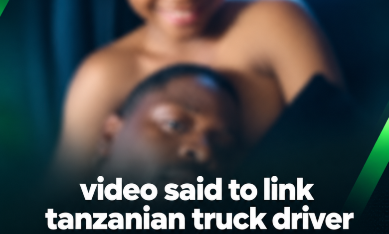 Tanzanian Truck Driver and Zambian Woman Video Trends Online